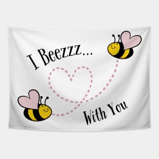 I Beezzz With You Tapestry