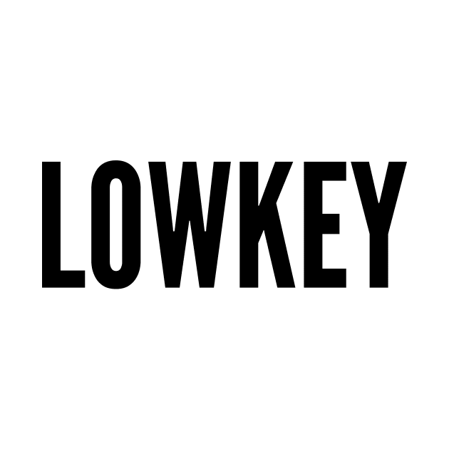 LOWKEY by AustralianMate