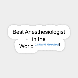 Best Anesthesiologist in the World - Citation Needed! Magnet