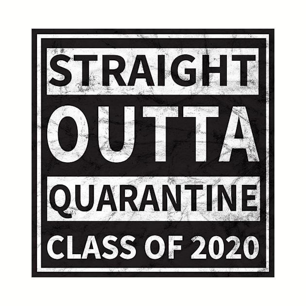 Straight Outta Quarantine Class Of 2020 by HichamBiza