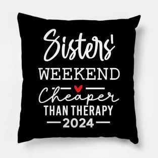 Sisters Weekend Cheaper Than Therapy Pillow