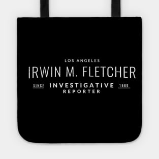Irwin M. Fletcher Investigative Reporter Since 1985 - Los Angeles Tote