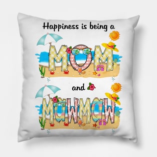 Happiness Is Being A Mom And Mawmaw Summer Beach Happy Mother's Pillow