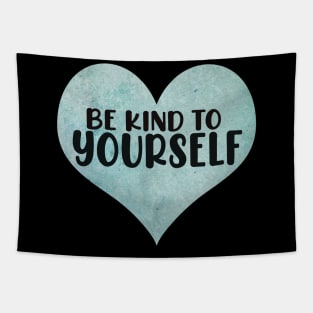 Be kind to yourself Love you heaps blue heart typography cute text watercolor art Tapestry