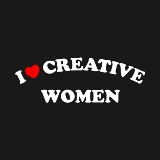 I Love Creative Women T-Shirt