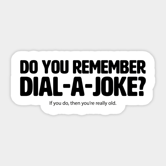Dial A Joke - Funny - Sticker | TeePublic