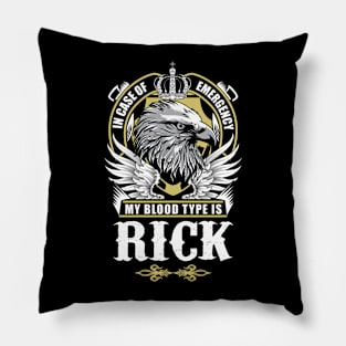 Rick Name T Shirt - In Case Of Emergency My Blood Type Is Rick Gift Item Pillow