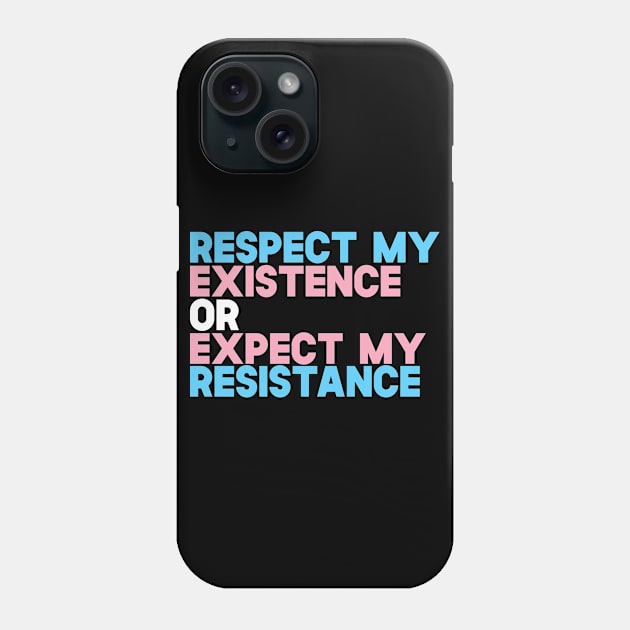 Respect My Existence Or Expect my Resistance Phone Case by SusurrationStudio