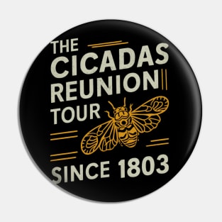 The Cicadas Reunion Tour Since 1803 Entomology Cicada 2024 Pin