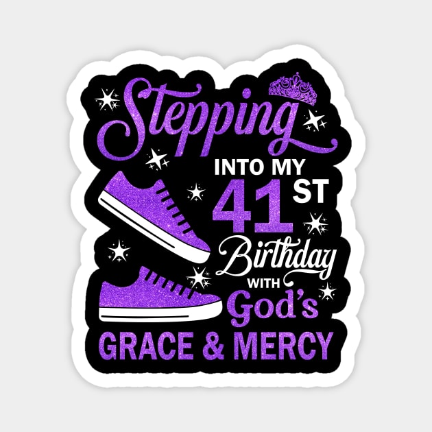 Stepping Into My 41st Birthday With God's Grace & Mercy Bday Magnet by MaxACarter