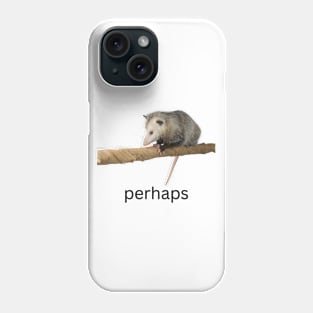 perhaps possum Phone Case