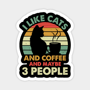 I like cats and coffee and maybe 3 People Magnet