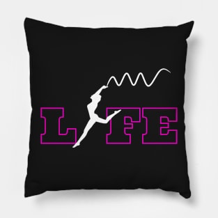 LIFE - Dancer, Inspiration and Art Pillow