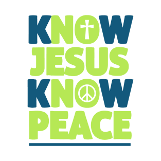 kNOw Jesus, kNOw peace Christian designs T-Shirt