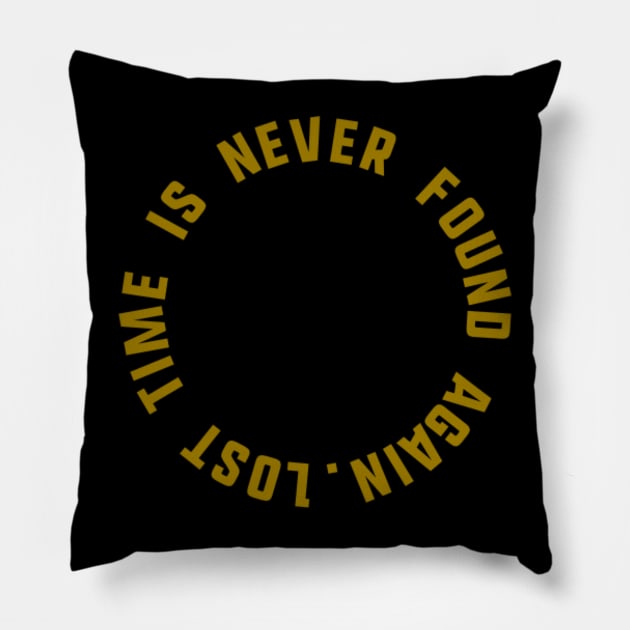 Lose time is never found again Pillow by Afastore