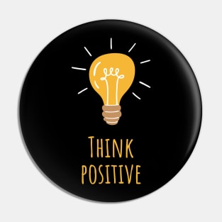 Always think positive Pin