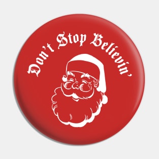 Dont stop believin (in santa) white Pin