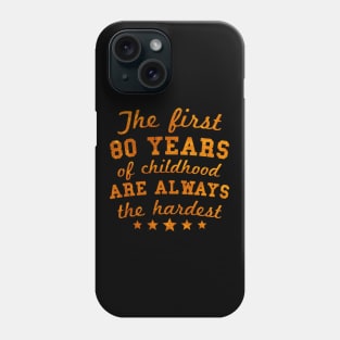 80 Years Of Childhood Are Always Phone Case