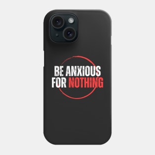 Philippians 4:6 Be Anxious for Nothing V14 Phone Case