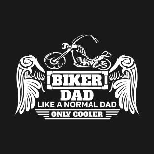 Biker Dad Like a Normal Dad Only Cooler White Skeleton Bike T-Shirt