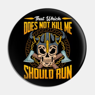 Viking Vikings That Which Does Not Kill Me Should Run Pin