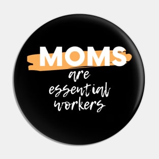 Moms Are Essential Pin