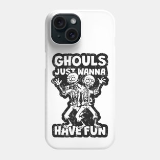 Ghouls Just Wanna Have Fun - distressed Phone Case