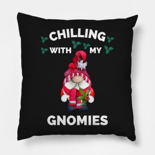 Chilling With My Gnomies - Hanging With My Gnomies - Chillin With My Gnomies - Funny Ugly Christmas Gift Pillow