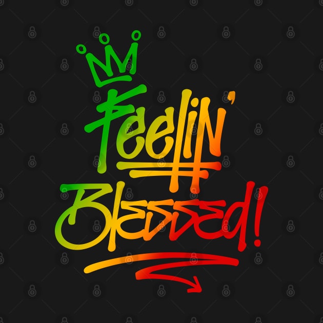 Feelin' Blessed Graffiti Tag Style Rasta Colors Reggae by rastauniversity