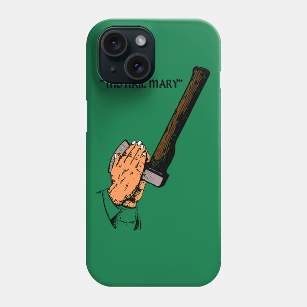 The Axe Shoppe | The Hail Mary Phone Case by The Axe Shoppe