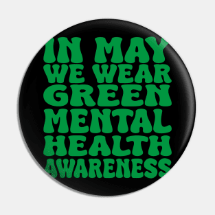 in may we wear green mental health awareness Pin