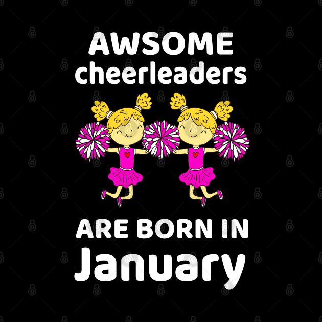 Awsome Cheerleaders Are Born In January Gift Birthday by EmmaShirt