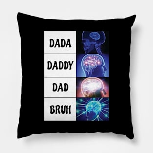 Dada Daddy Dad Bruh Pillow