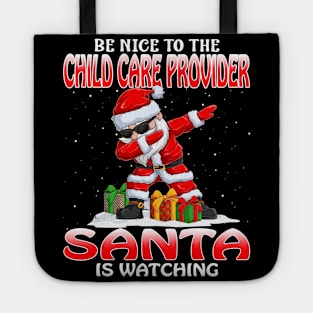 Be Nice To The Child Care Provider Santa is Watching Tote