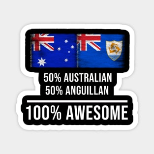 50% Australian 50% Anguillan 100% Awesome - Gift for Anguillan Heritage From Anguilla Magnet