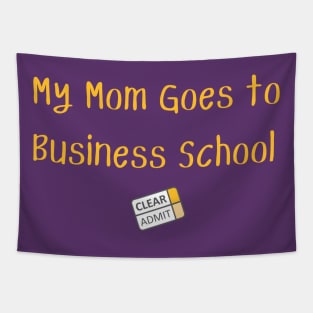 My Mom Goes to Business School! Tapestry