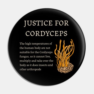 Justice for Cordyceps Pin