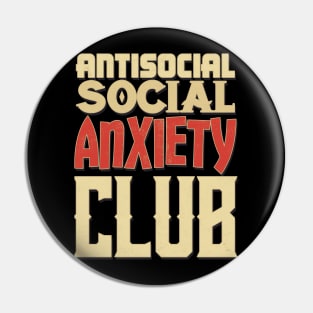 Antisocial Social Anxiety Club Pin