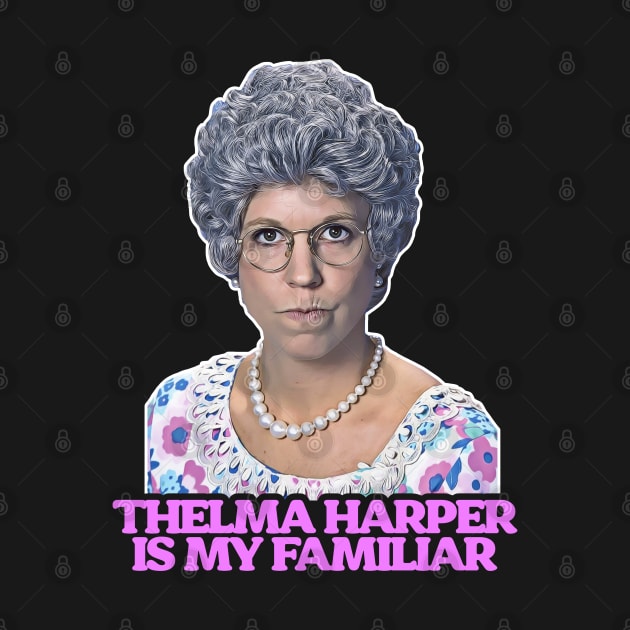 Thelma "Mama" Harper is My Familiar by darklordpug