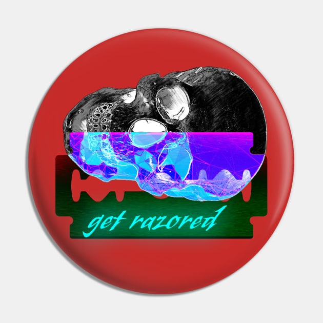 Get razored Pin by Cybertrunk