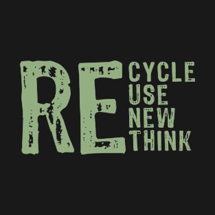 earth day april 22 Recycle Reuse Renew Rethink T-Shirt