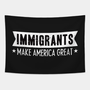 IMMIGRANTS MAKE AMERICA GREAT Tapestry