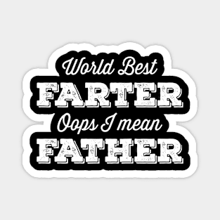 World Best Farter Oops I mean Father Magnet