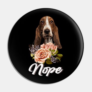 Gentle Giants Basset Hound NOPE, Stylish Statement Tee Extravaganza Pin