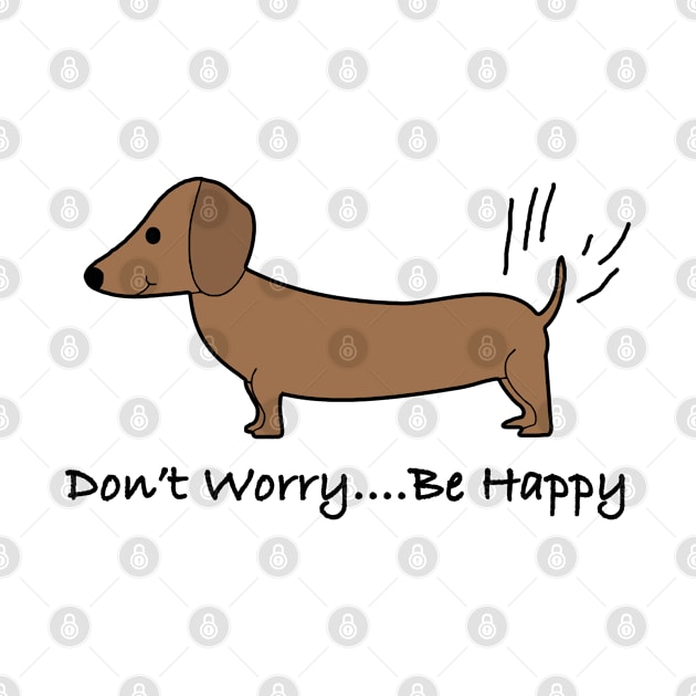 Dachshund! Dont worry - be happy by brotherhoodteam