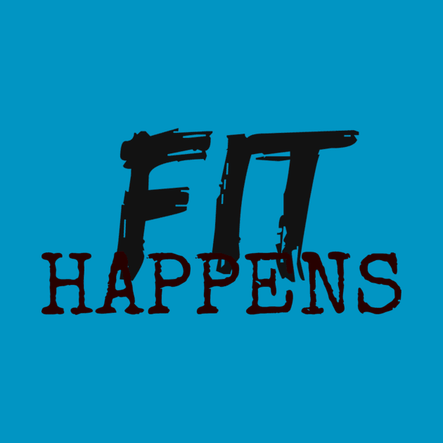 Fit Happens by feudlife