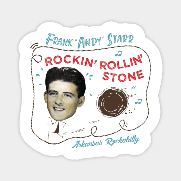 Andy Starr, Rockin' Rollin' Stone Magnet by Shockin' Steve