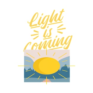 Light is coming T-Shirt