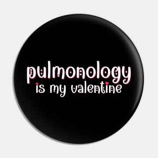 Pulmonology is my Valentine Pin