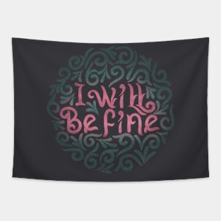 I will be fine Tapestry